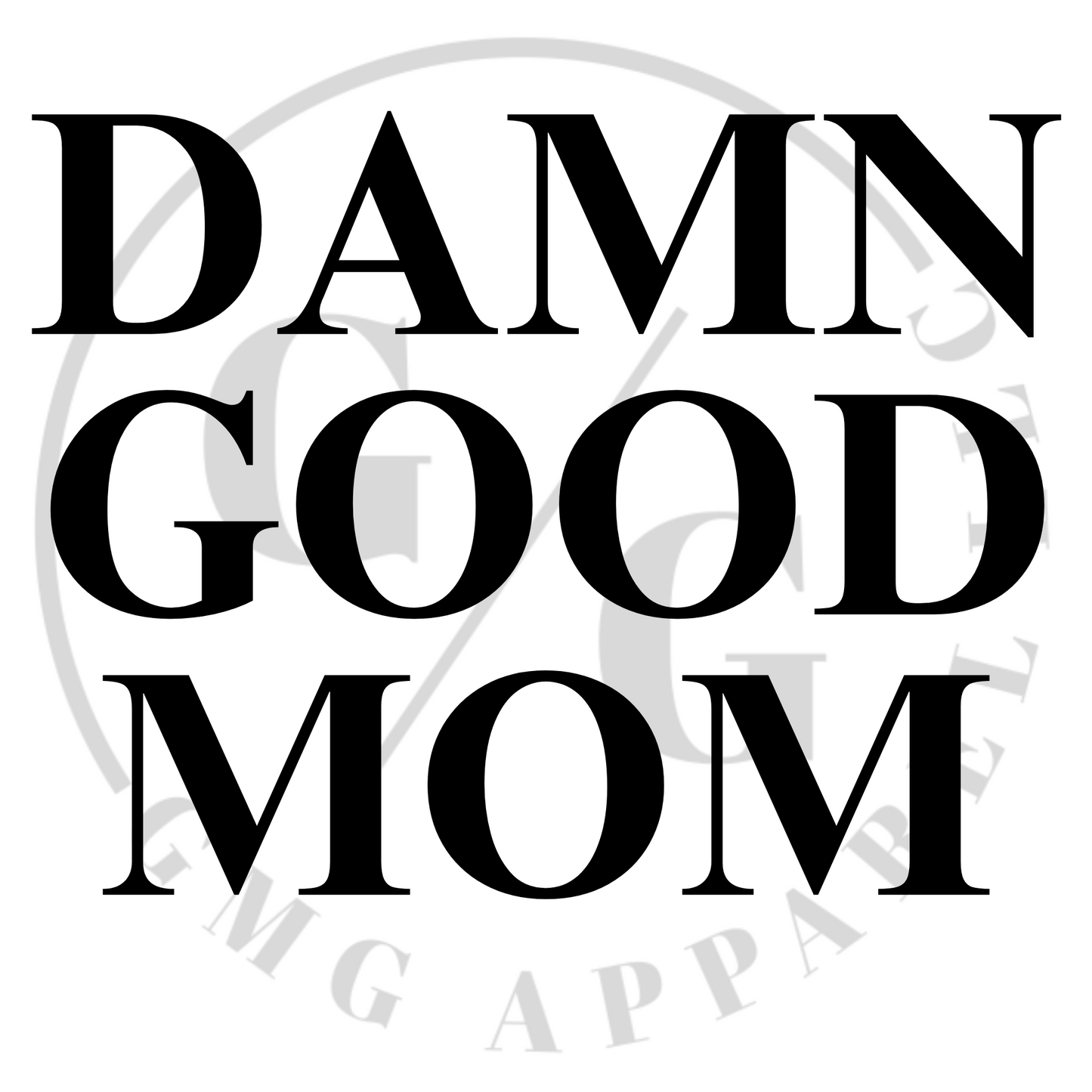 Damn Good Mom Crewneck