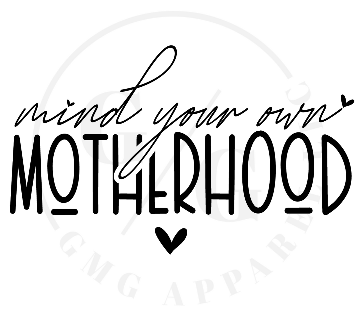 Mind Your Own Motherhood T-Shirt