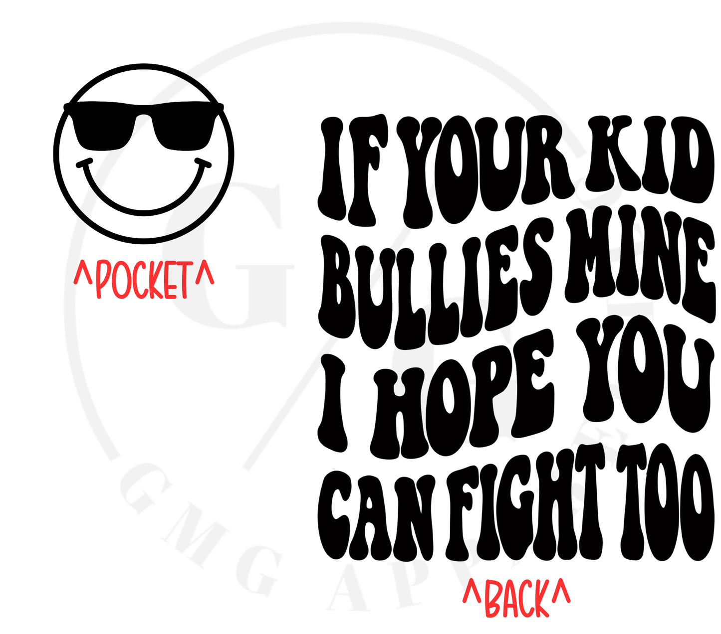 If Your Kid Bullies Mine T-Shirt