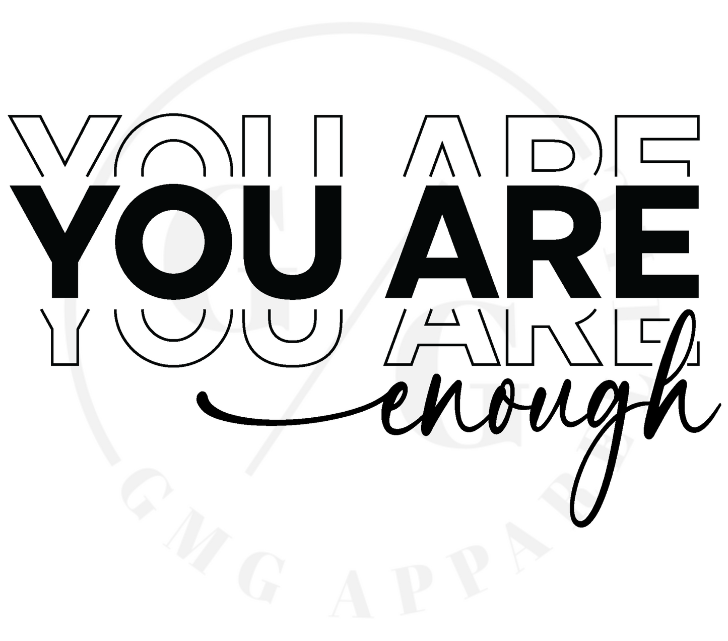 You Are Enough T-Shirt